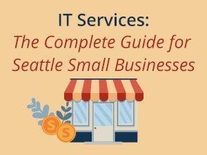 Learn about managed IT services and how they can benefit your Seattle business.